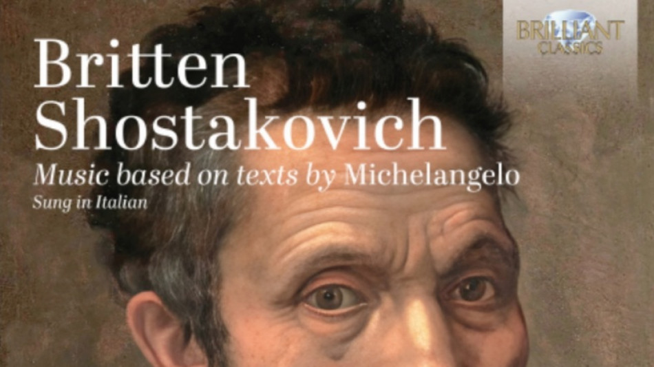 I Sonetti di Michelangelo in musica, cos&igrave; Britten e Shostakovich